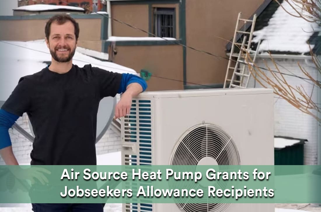 air source heat pump grants for Jobseekers Allowance Recipients