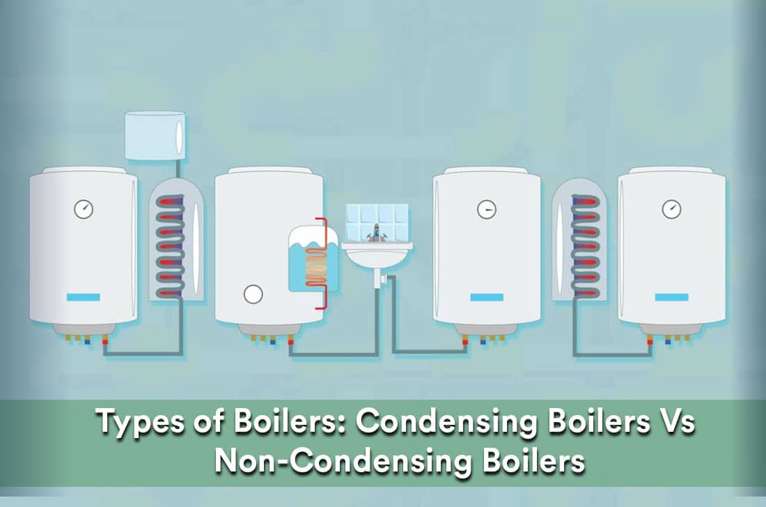 Types of boilers explained. Efficient condensing Vs Non-efficient non-condensing Boiler