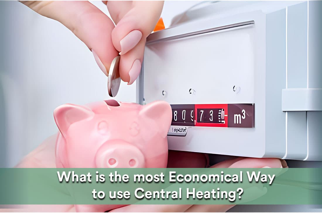 Save your money by using central heating