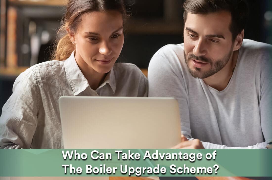 Who Can Take Advantage of The Boiler Upgrade Scheme