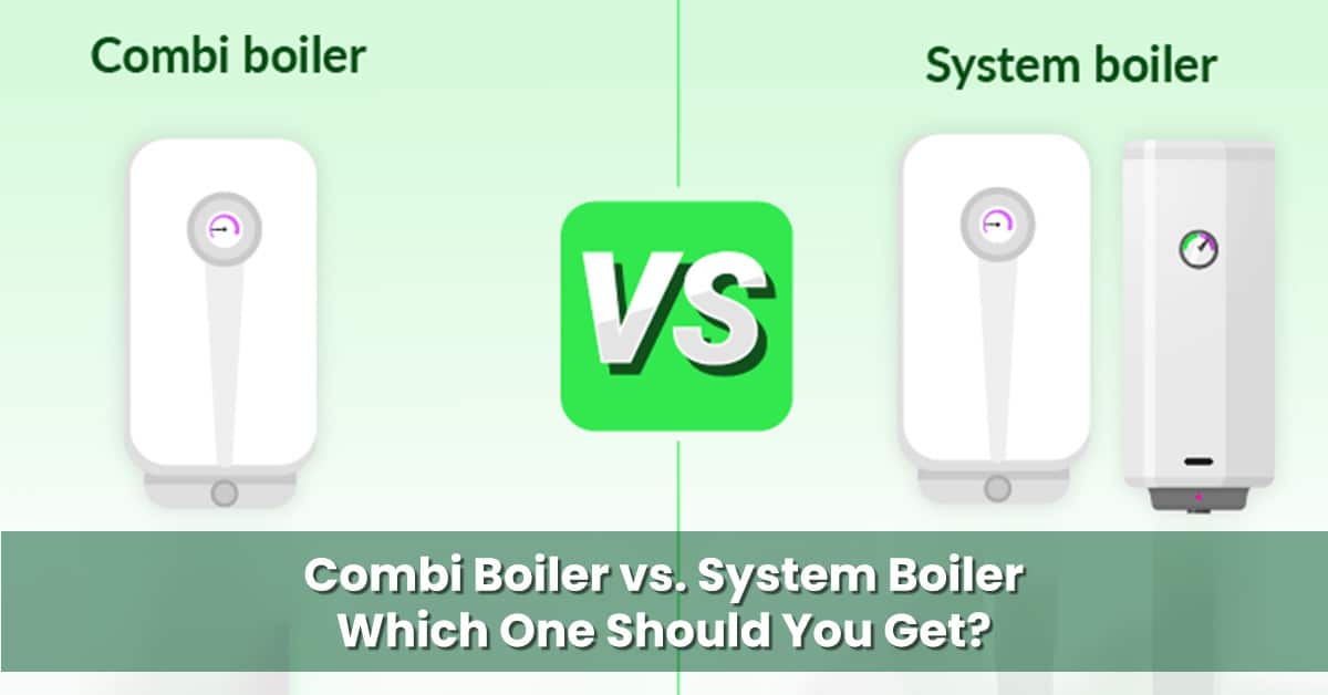 Combi-Boiler-vs.-System-Boiler-–-Which-One-Should-You-Get