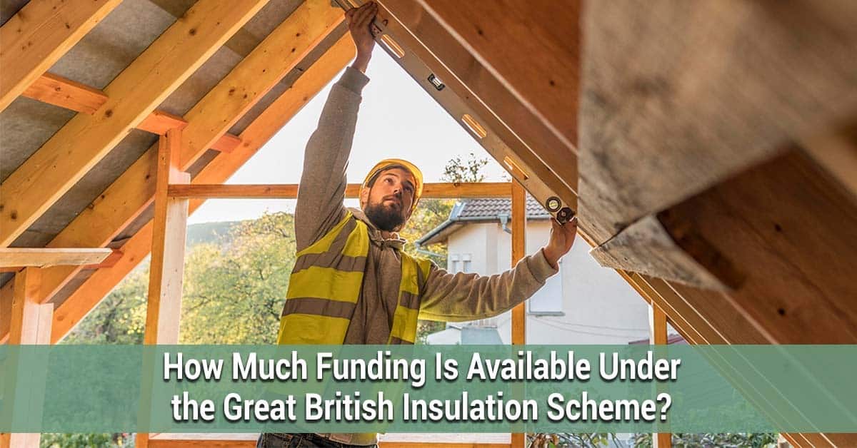 How Much Funding Is Available Under the Great British Insulation Scheme