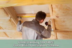 Understanding-The-GBIS-Great-British-Insulation-Scheme