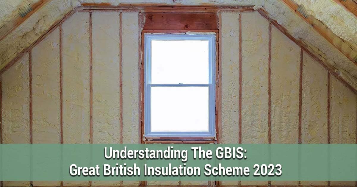 Understanding The GBIS | Great British Insulation Scheme 2023