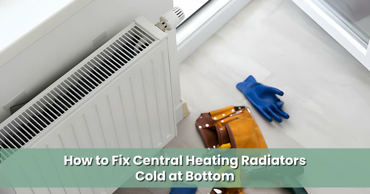 How-to-Fix-Central-Heating-Radiators-Cold-at-Bottom