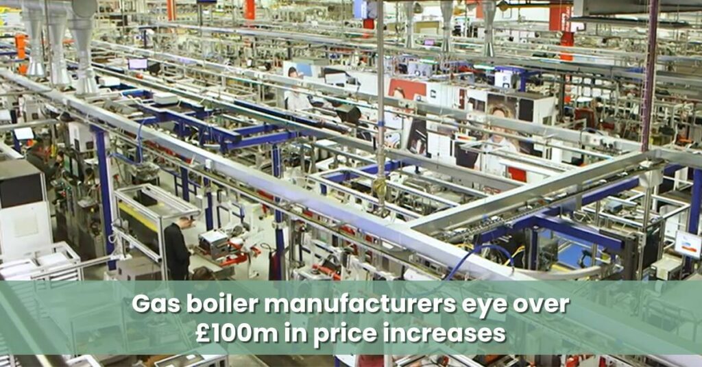 Gas-boiler-manufacturers-eye-over-£100m-in-price-increases
