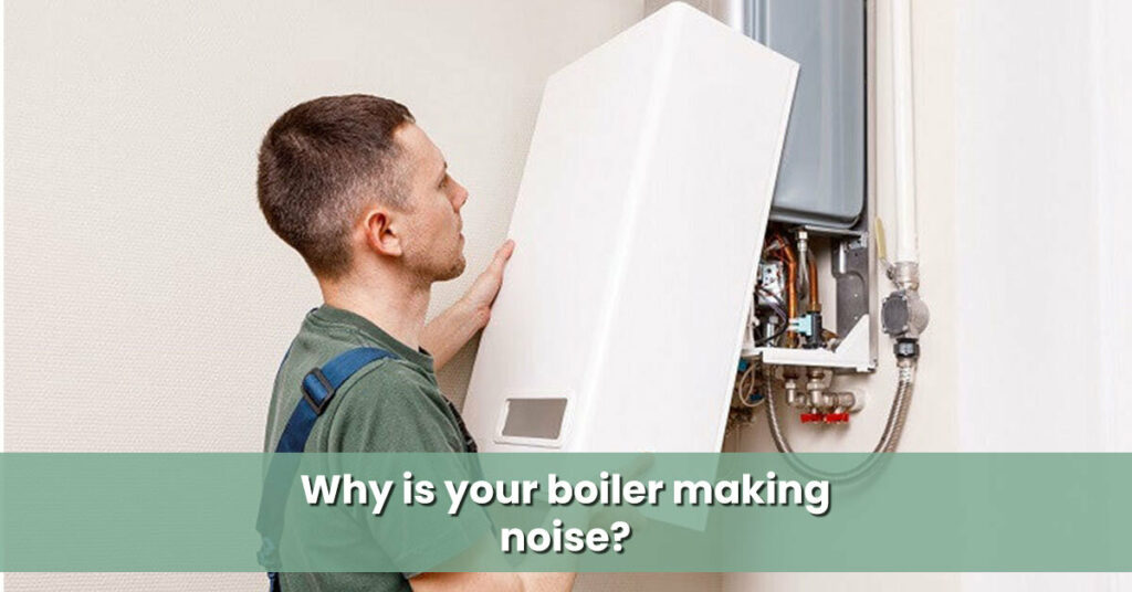 Why-is-your-boiler-making-noise