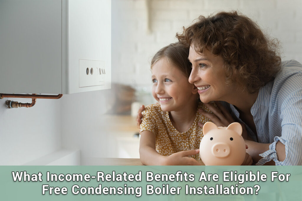 What-Income-Related-Benefits-Are-Eligible-For-Free-Condensing-Boiler-Installation