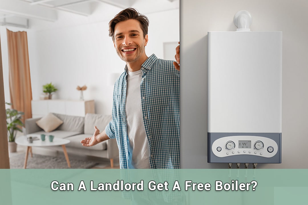 Can A Landlord Get A Free Boiler?