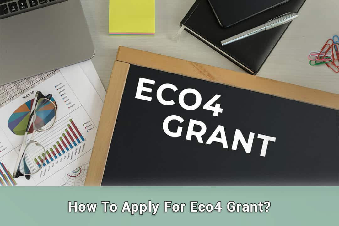What Grants Are Available Under ECO4 And How To Apply For ECO4 Grant